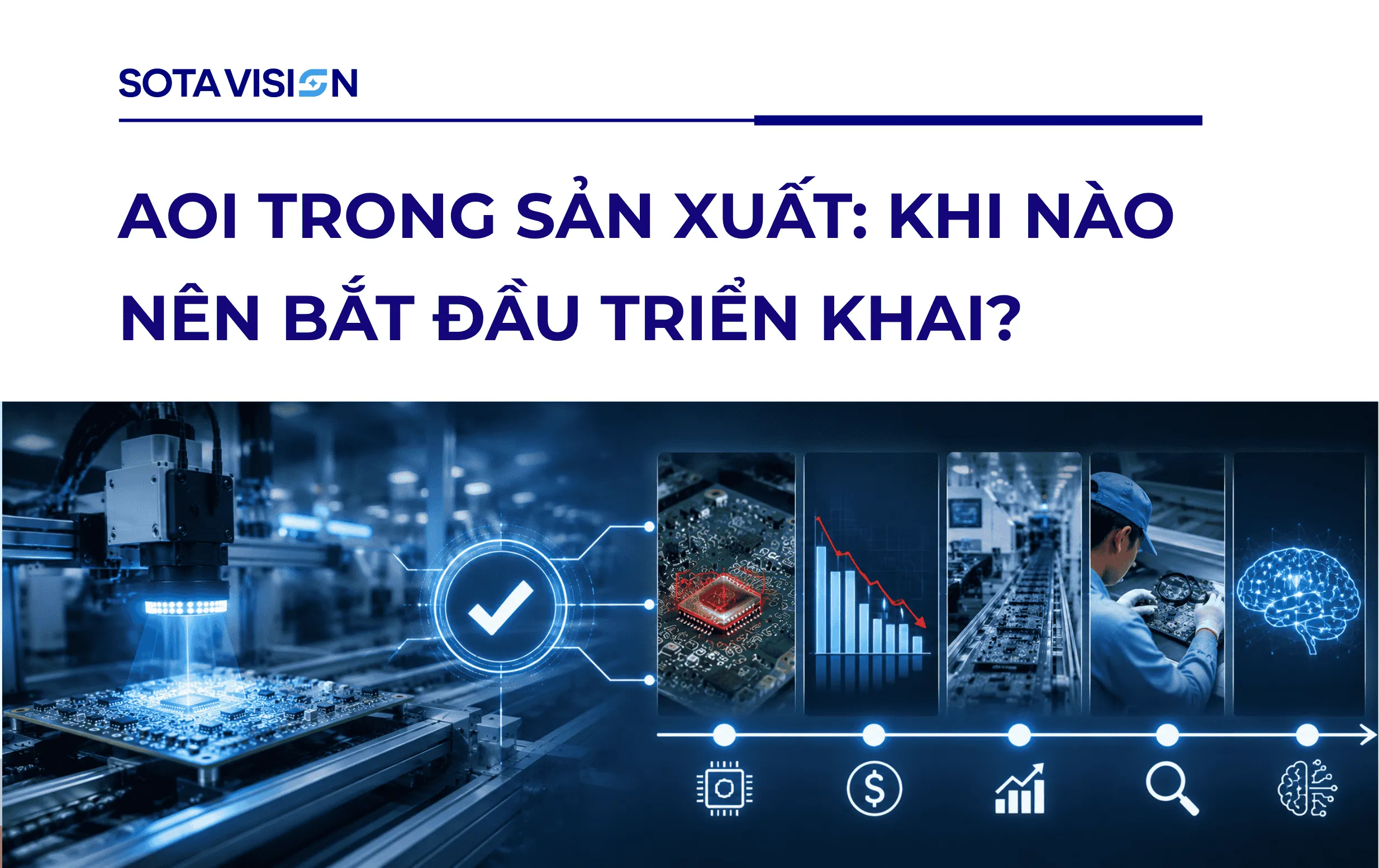 AOI Trong Sản Xuất: Khi Nào Nên Bắt Đầu Triển Khai?